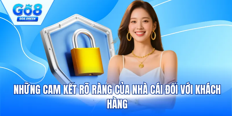 Những cam kết rõ ràng của nhà cái đối với khách hàng